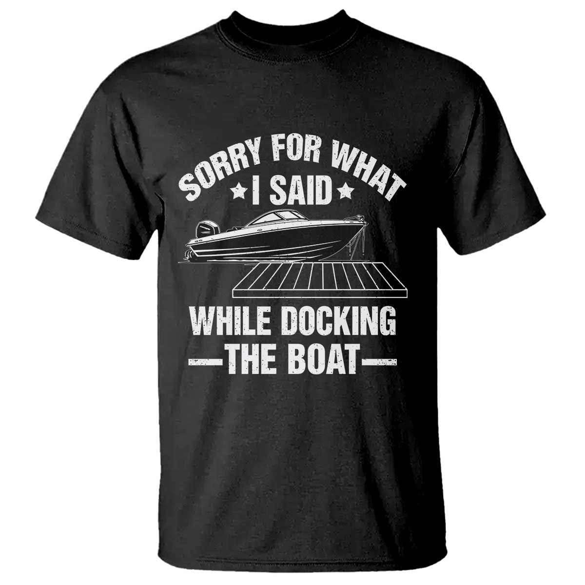 funny-sorry-for-what-i-said-while-docking-the-boat-t-shirt-boat-captain