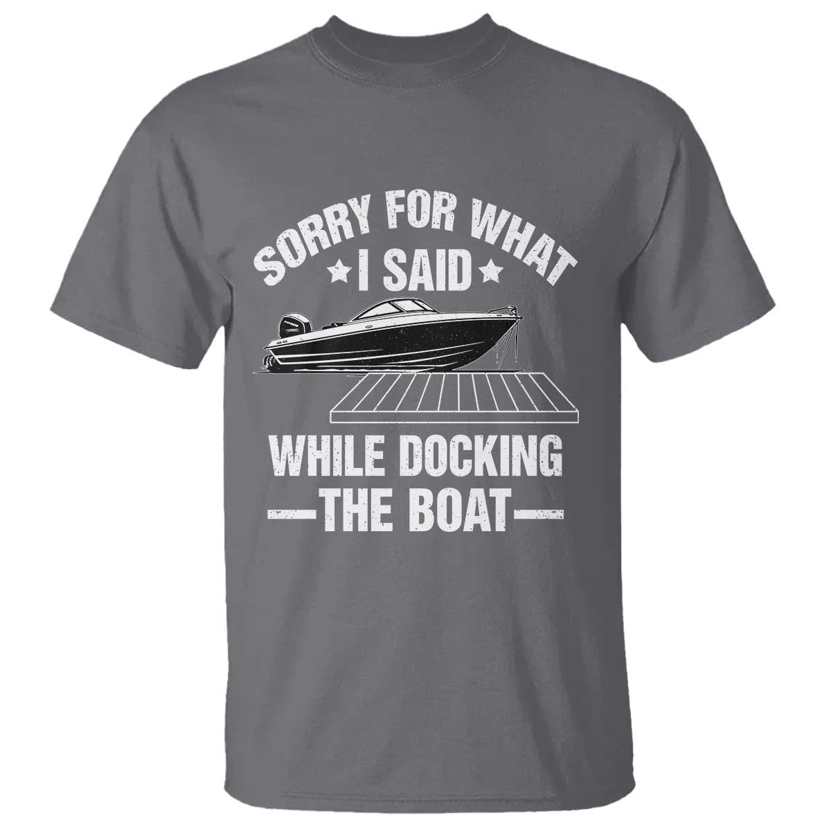 funny-sorry-for-what-i-said-while-docking-the-boat-t-shirt-boat-captain