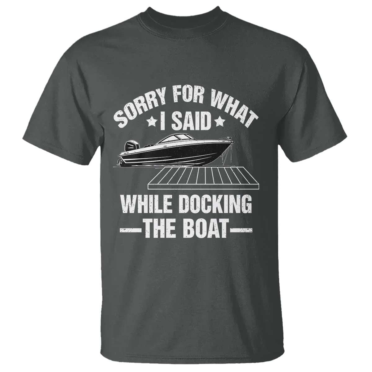 funny-sorry-for-what-i-said-while-docking-the-boat-t-shirt-boat-captain