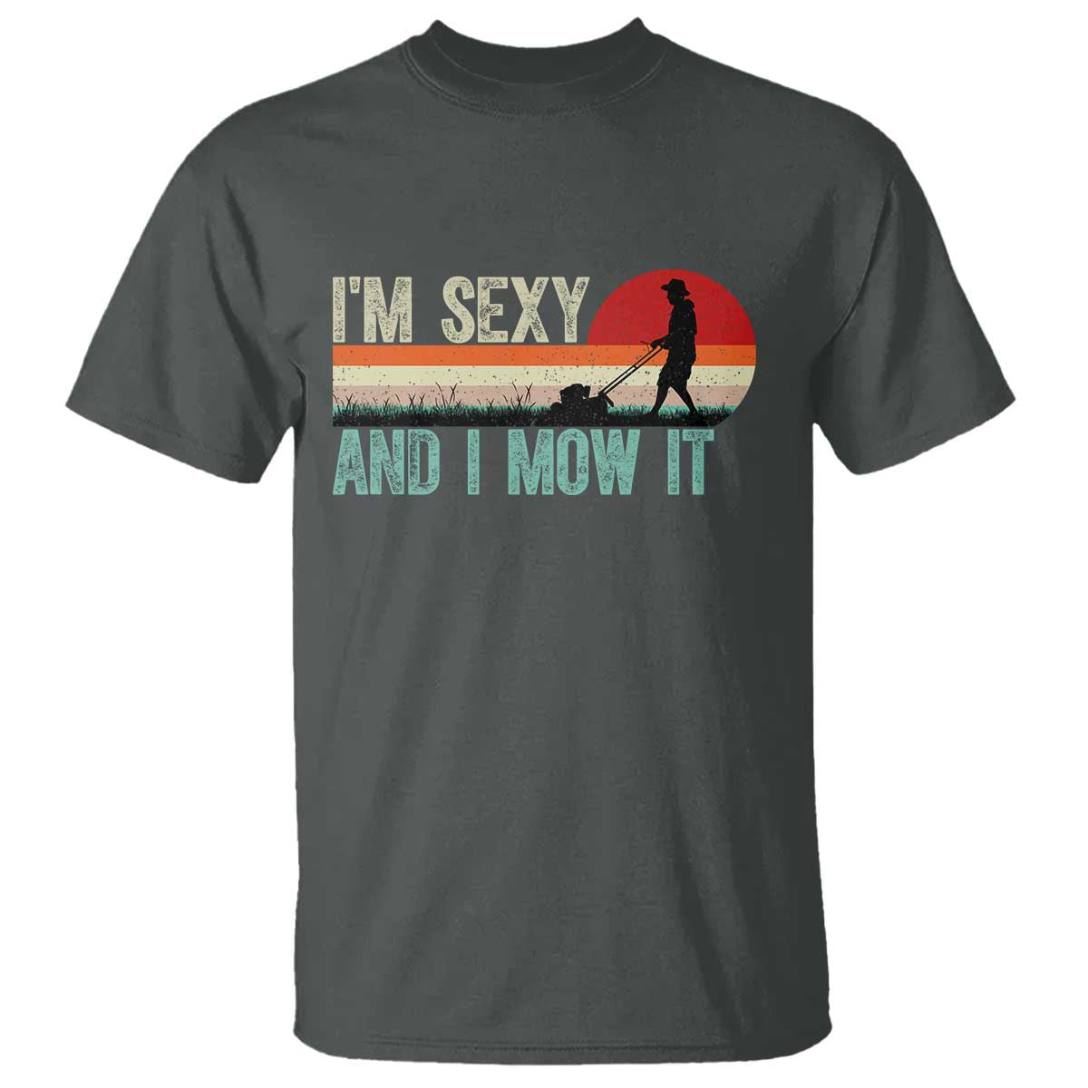 funny-i-am-sexy-and-i-mow-it-t-shirt-gardening-lawn-mower-fathers-day