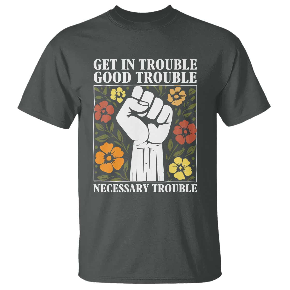 john-lewis-quote-t-shirt-get-in-good-necessary-trouble-civil-rights-handfist
