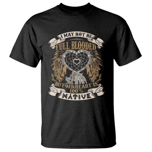native-american-t-shirt-i-may-not-be-full-blooded-but-my-heart-is-100-native-dreamcatcher