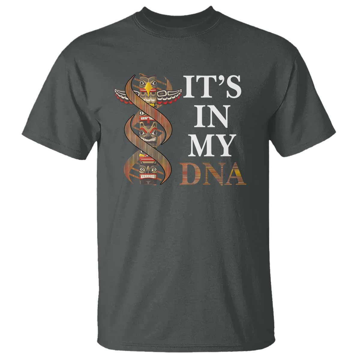 native-american-t-shirt-its-in-my-dna-totem-indigenous-usa