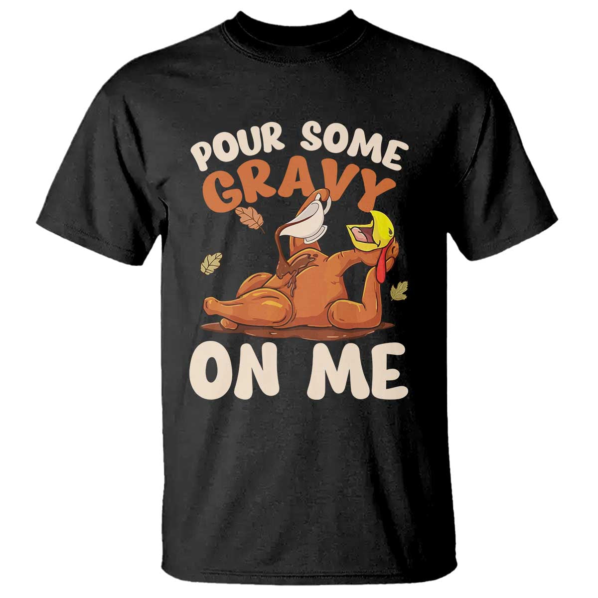 funny-thanksgiving-turkey-t-shirt-pour-some-gravy-on-me