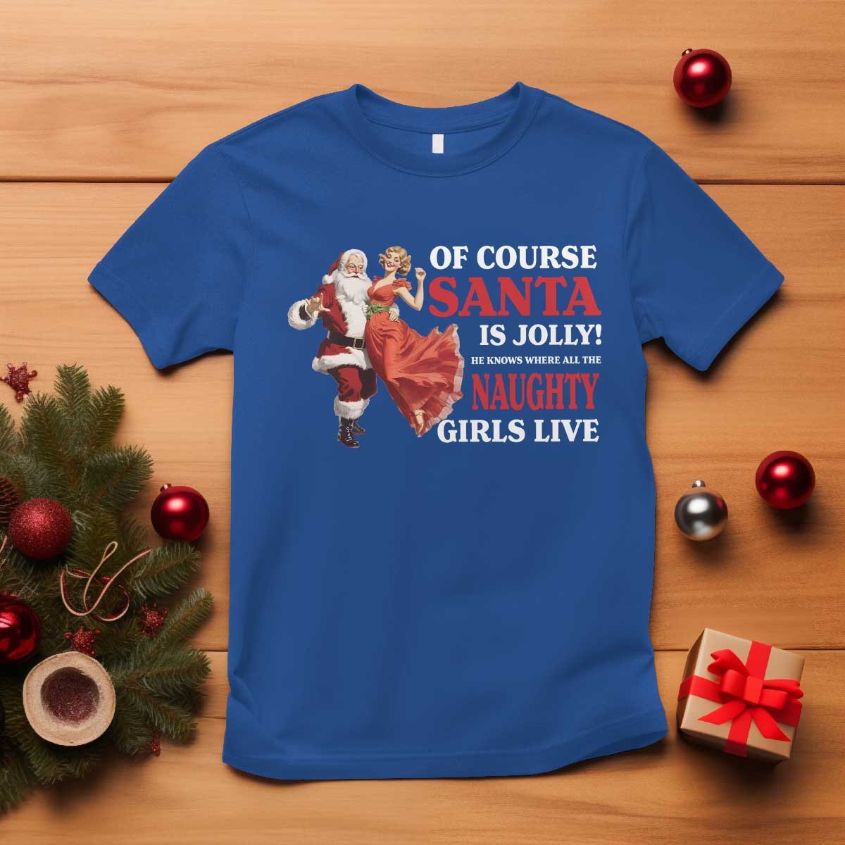 funny-christmas-retro-santa-t-shirt-of-course-santa-is-jolly-he-knows-where-all-the-naughty-girls-live