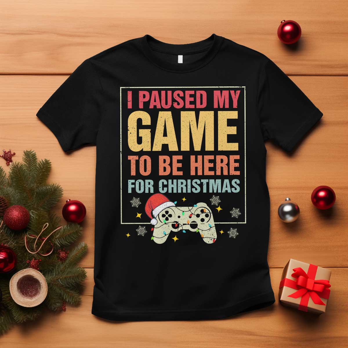 funny-christmas-gaming-t-shirt-i-paused-my-game-to-be-here-for-christmas
