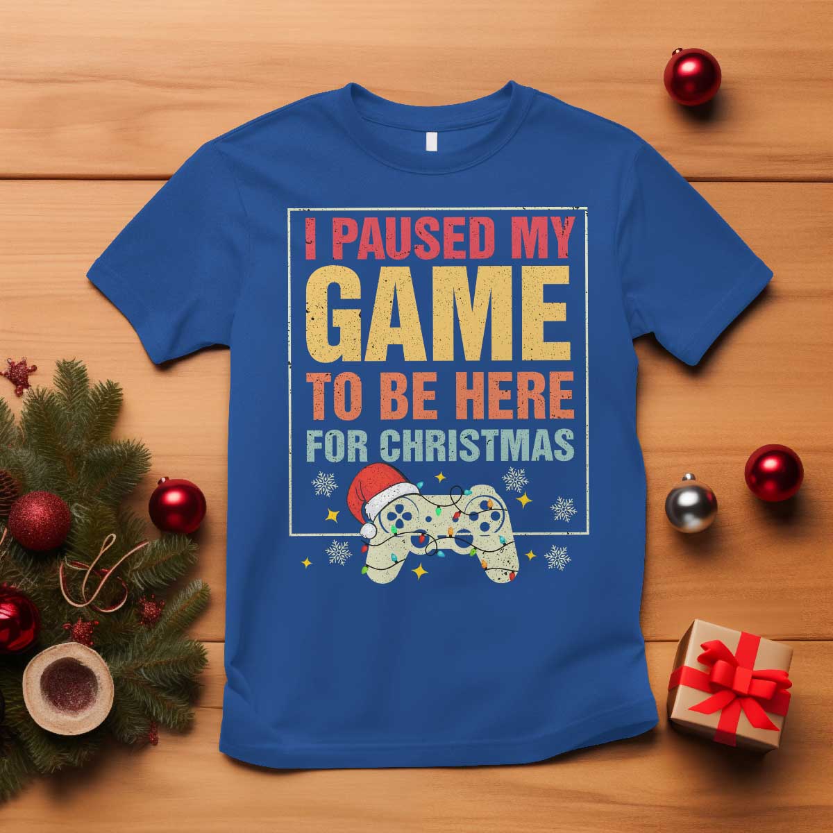 funny-christmas-gaming-t-shirt-i-paused-my-game-to-be-here-for-christmas