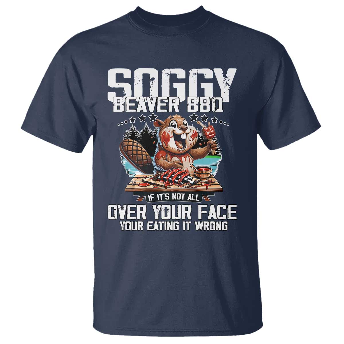 funny-beaver-grilling-t-shirt-soggy-beaver-bbq-its-not-all-over-your-face