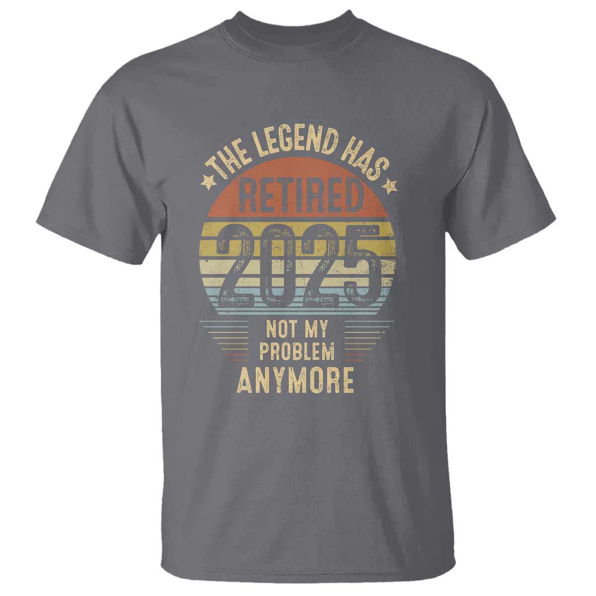 funny-the-legend-has-retired-2025-not-my-problem-t-shirt-vintage-retro-sunset