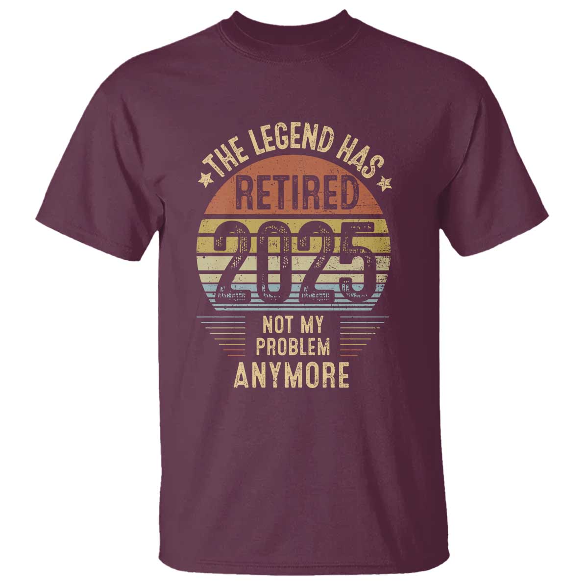 funny-the-legend-has-retired-2025-not-my-problem-t-shirt-vintage-retro-sunset