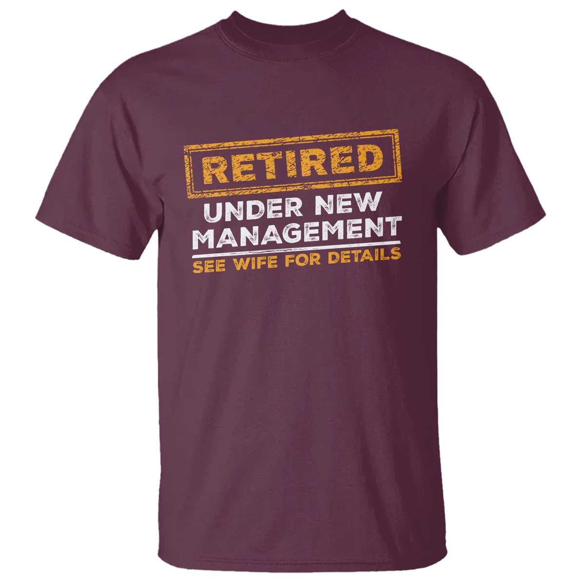 funny-retirement-t-shirt-retired-under-new-management-see-wife-for-details