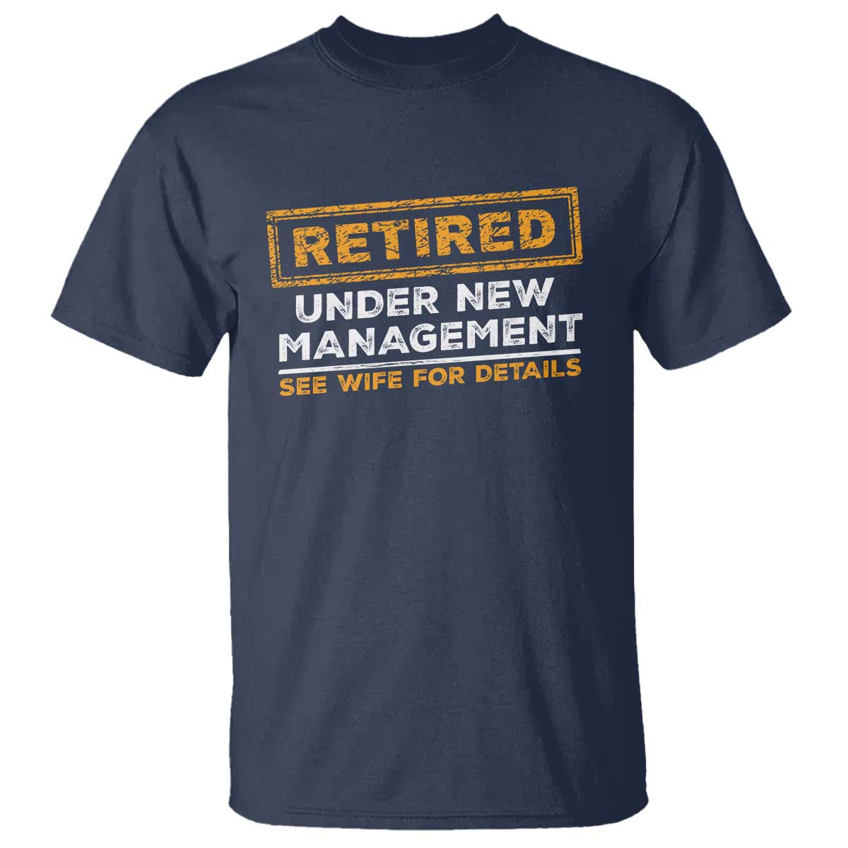 funny-retirement-t-shirt-retired-under-new-management-see-wife-for-details