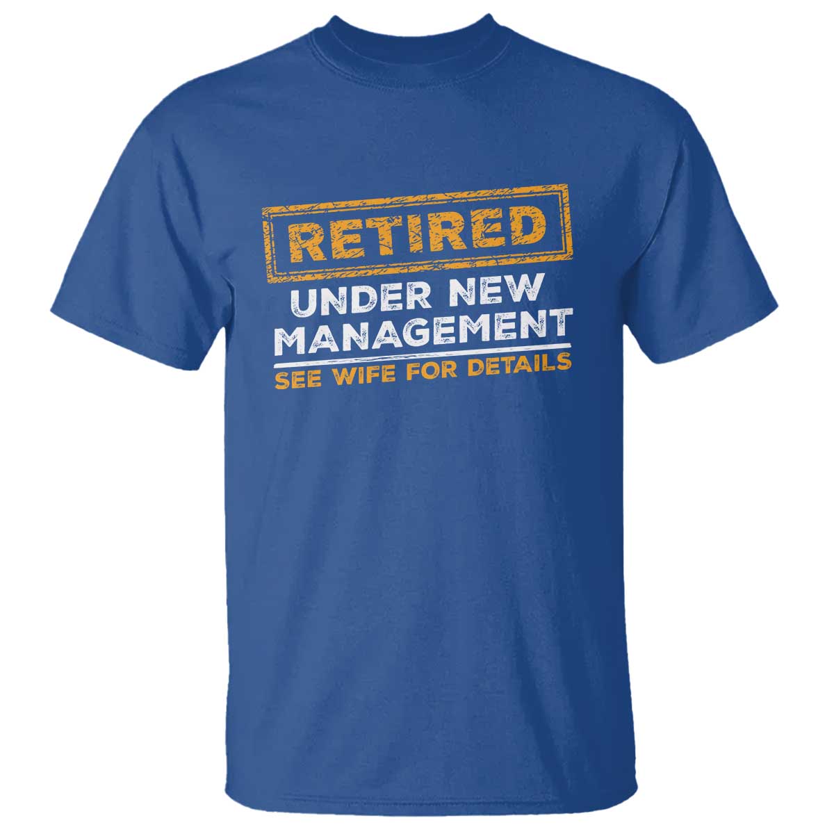 funny-retirement-t-shirt-retired-under-new-management-see-wife-for-details