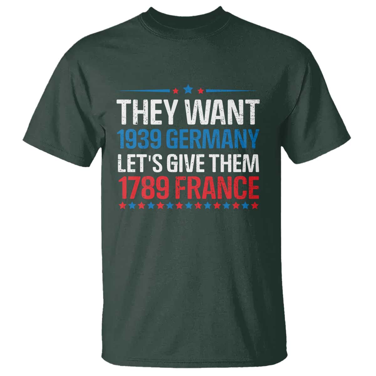 funny-they-want-1939-germany-lets-give-them-1789-france-t-shirt-political-history