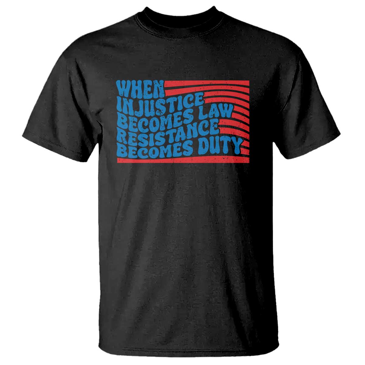 when-injustice-becomes-law-resistance-becomes-duty-t-shirt-thomas-jefferson-quotes