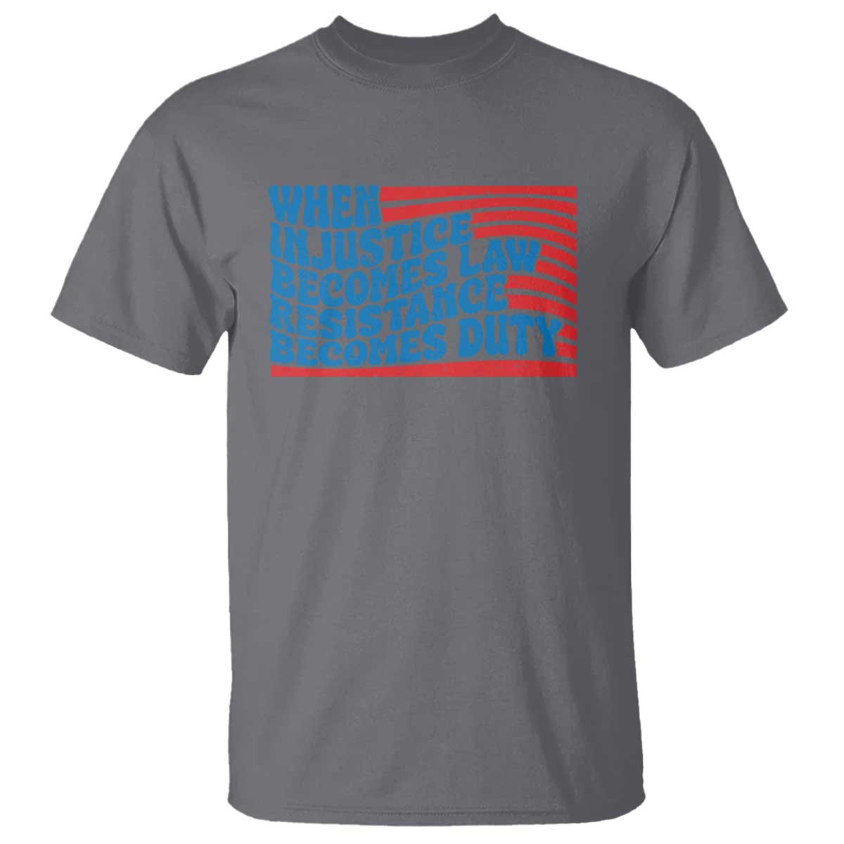 when-injustice-becomes-law-resistance-becomes-duty-t-shirt-thomas-jefferson-quotes