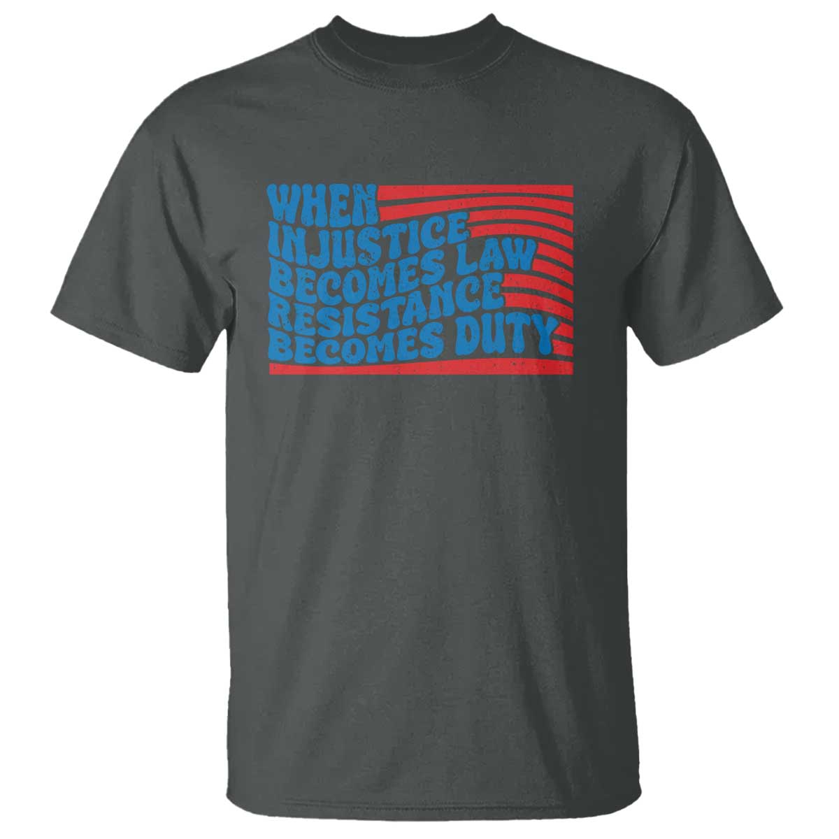 when-injustice-becomes-law-resistance-becomes-duty-t-shirt-thomas-jefferson-quotes