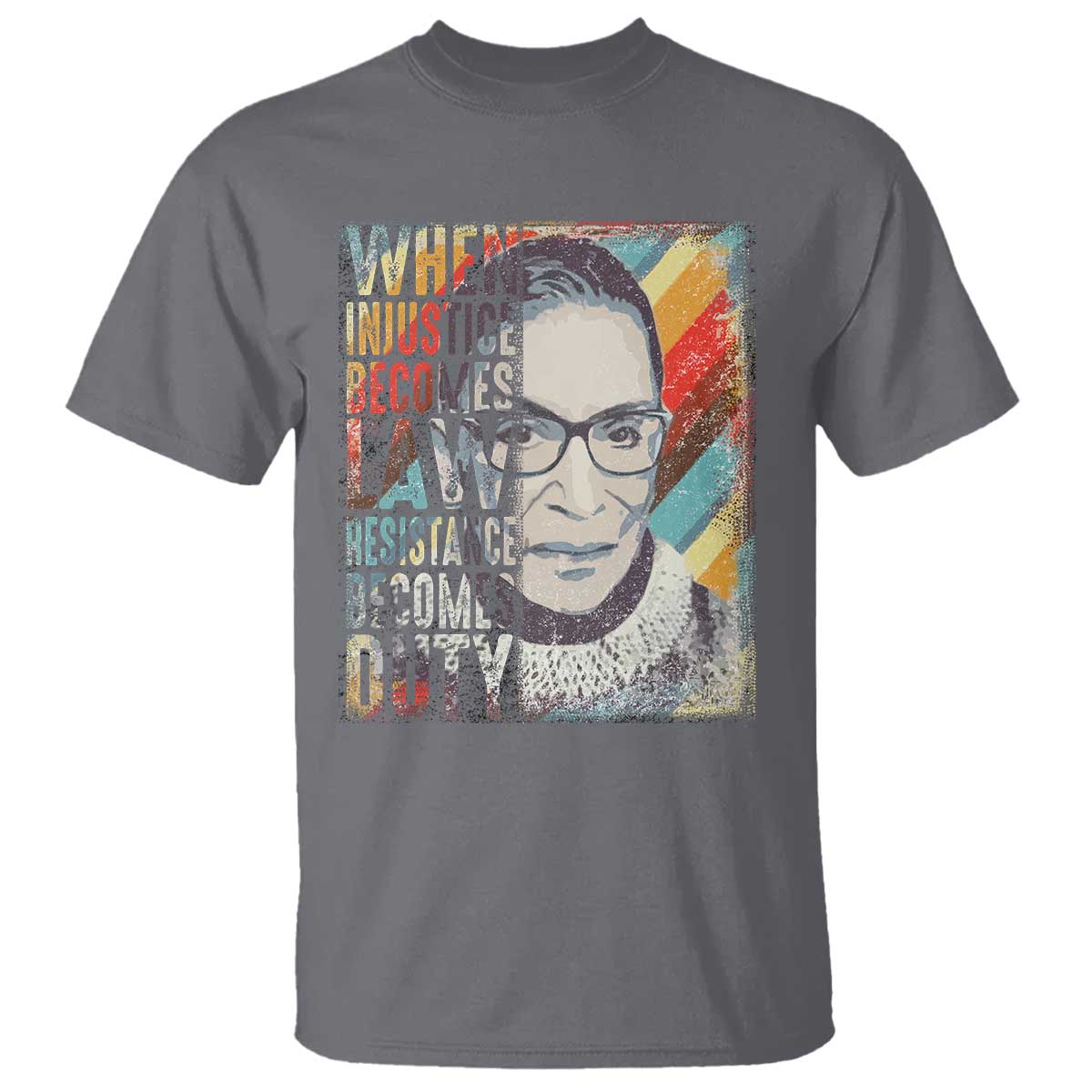 when-injustice-becomes-law-resistance-becomes-duty-t-shirt-rbg-quote