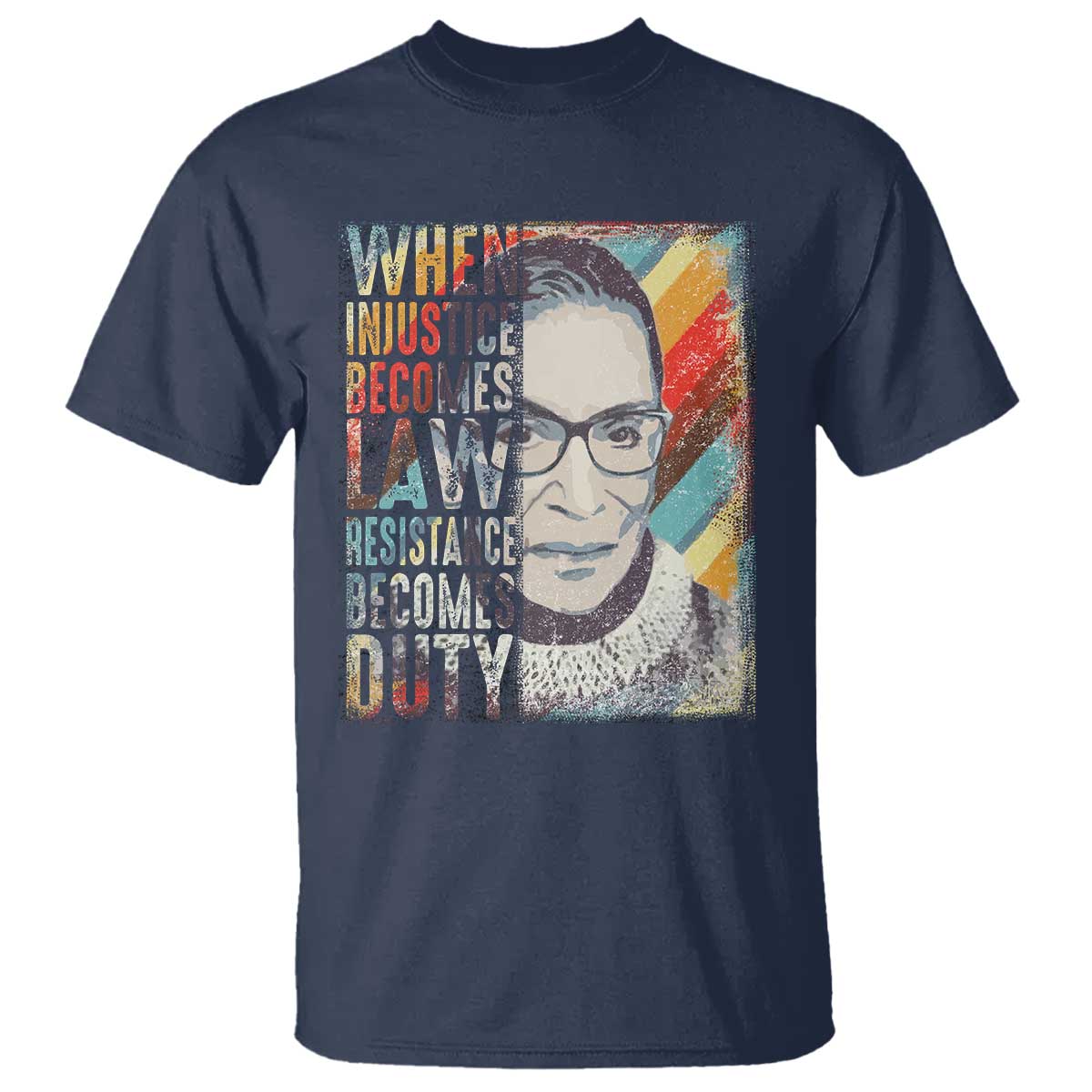when-injustice-becomes-law-resistance-becomes-duty-t-shirt-rbg-quote