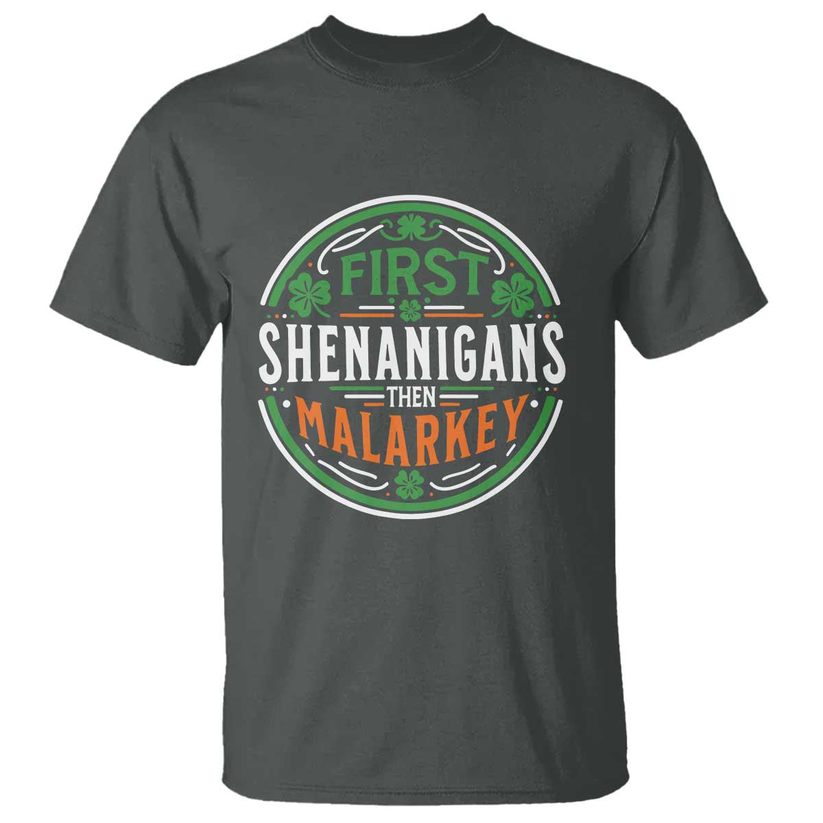 funny-first-shenanigans-then-malarkey-t-shirt-irish-shamrock-st-patricks-day