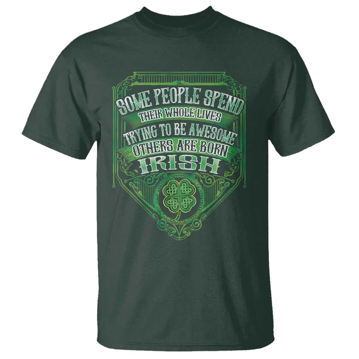 funny-irish-pride-t-shirt-some-people-spend-their-whole-lives-trying-to-be-awesome-others-are-born-irish