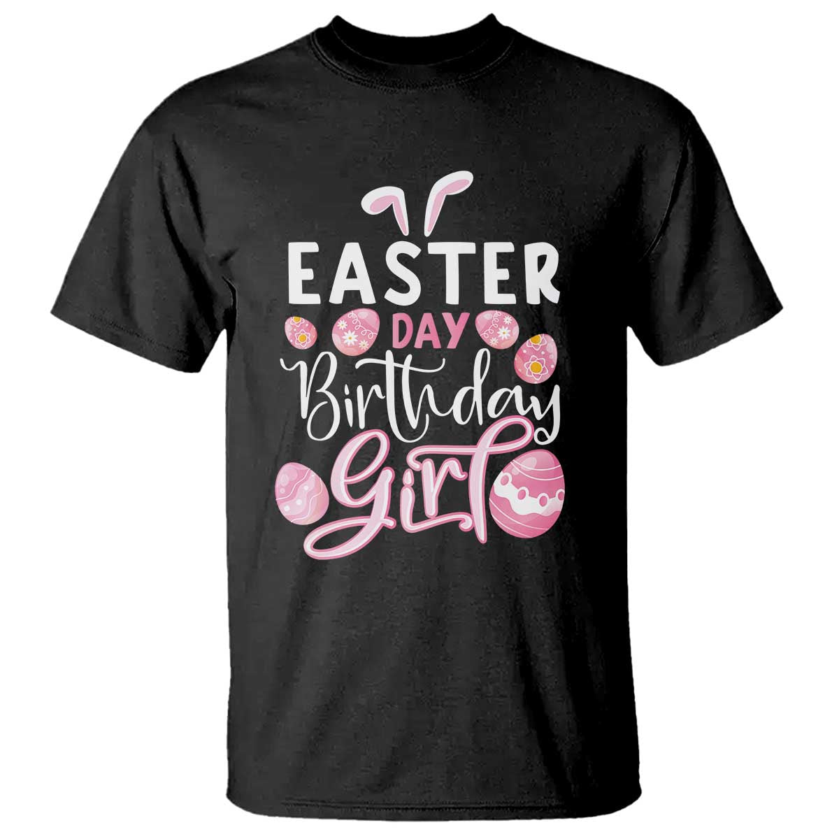 funny-easter-day-birthday-girl-t-shirt-born-on-easter-day-eggs