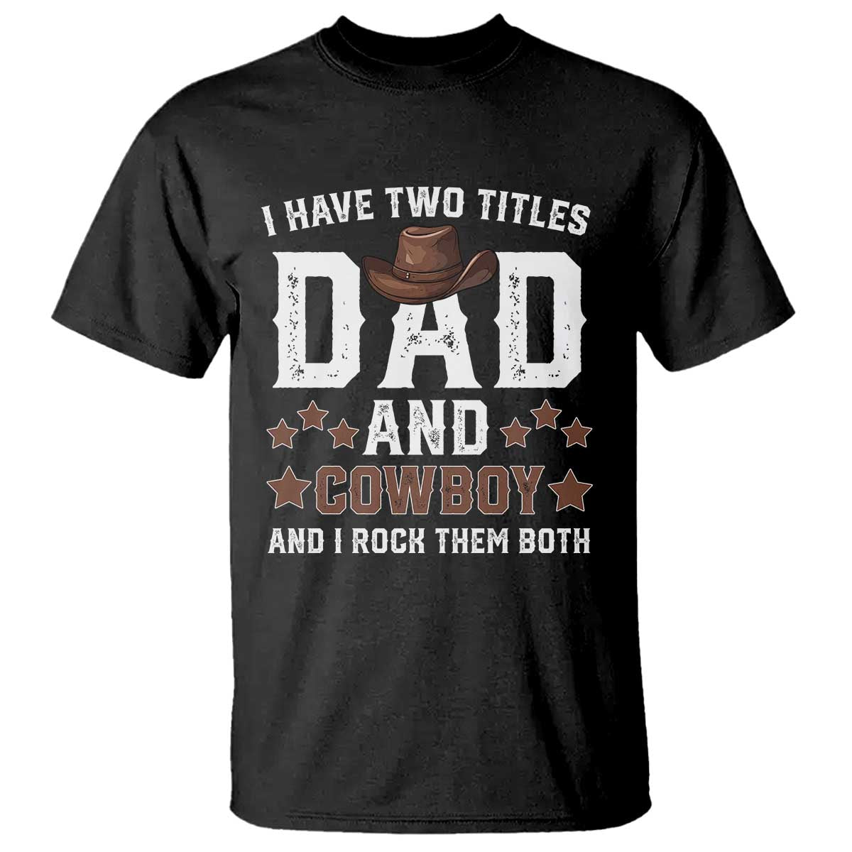 funny-i-have-two-titles-dad-and-cowboy-and-i-rock-them-both-t-shirt-western-dad-fathers-day