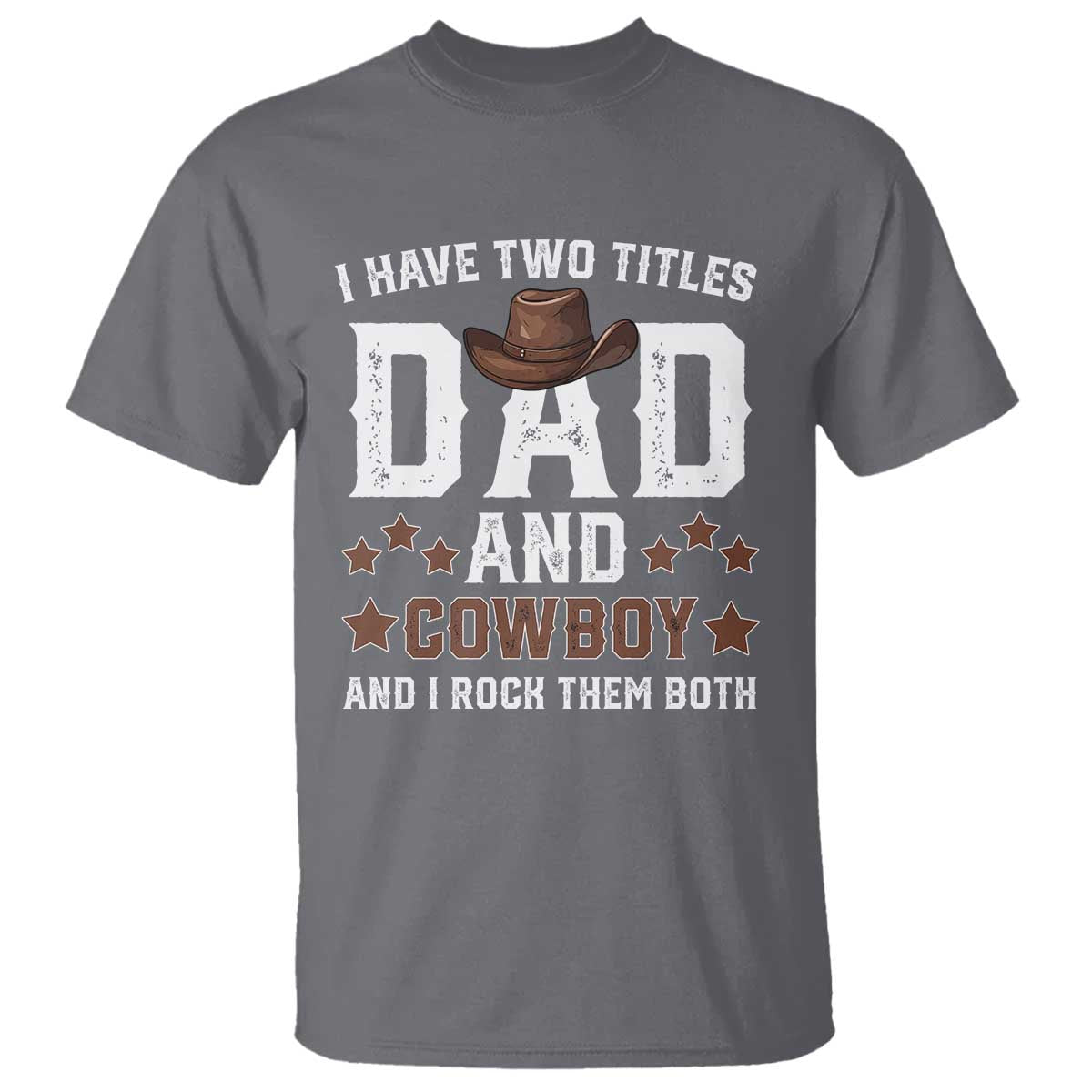 funny-i-have-two-titles-dad-and-cowboy-and-i-rock-them-both-t-shirt-western-dad-fathers-day