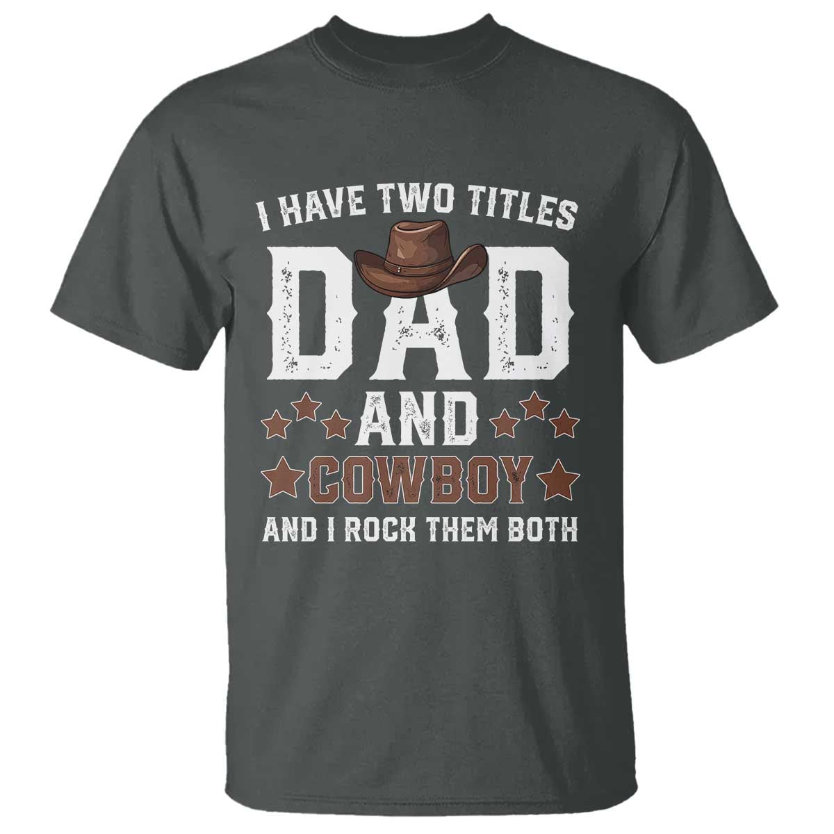 funny-i-have-two-titles-dad-and-cowboy-and-i-rock-them-both-t-shirt-western-dad-fathers-day