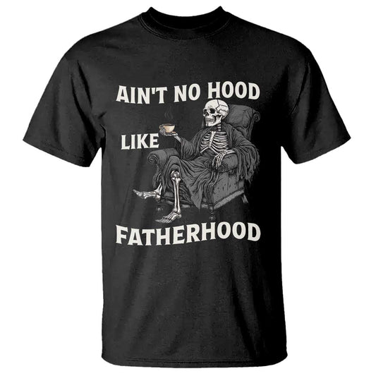 funny-aint-no-hood-like-fatherhood-t-shirt-skeleton-dad-fathers-day