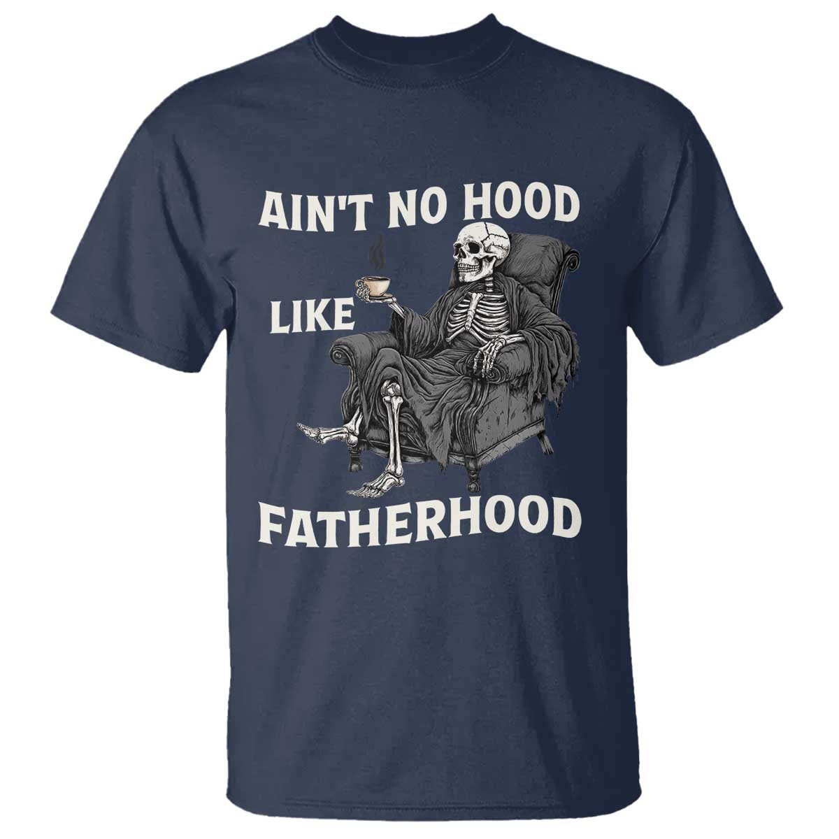 funny-aint-no-hood-like-fatherhood-t-shirt-skeleton-dad-fathers-day