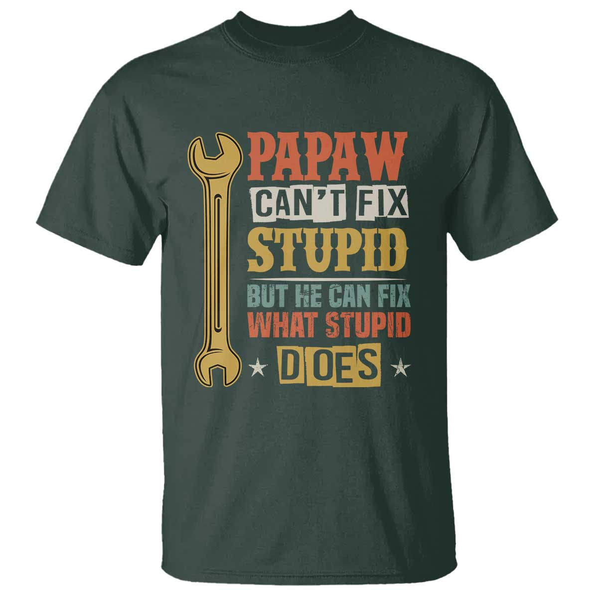funny-papaw-cant-fix-stupid-but-he-can-fix-what-stupid-does-t-shirt-grandpa-fathers-day