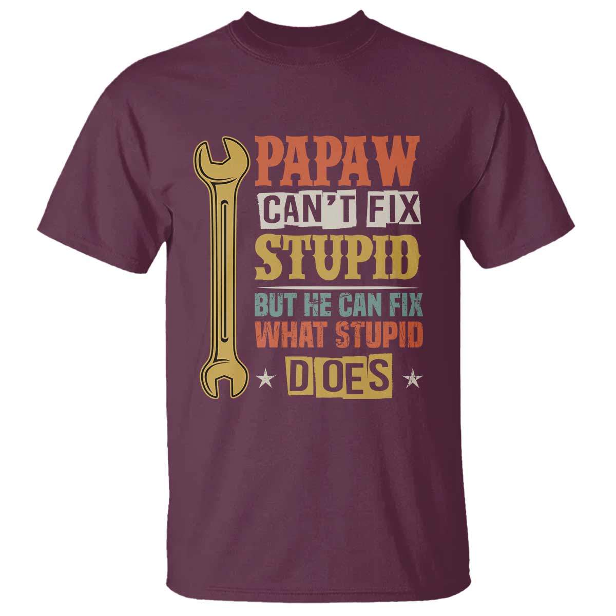 funny-papaw-cant-fix-stupid-but-he-can-fix-what-stupid-does-t-shirt-grandpa-fathers-day