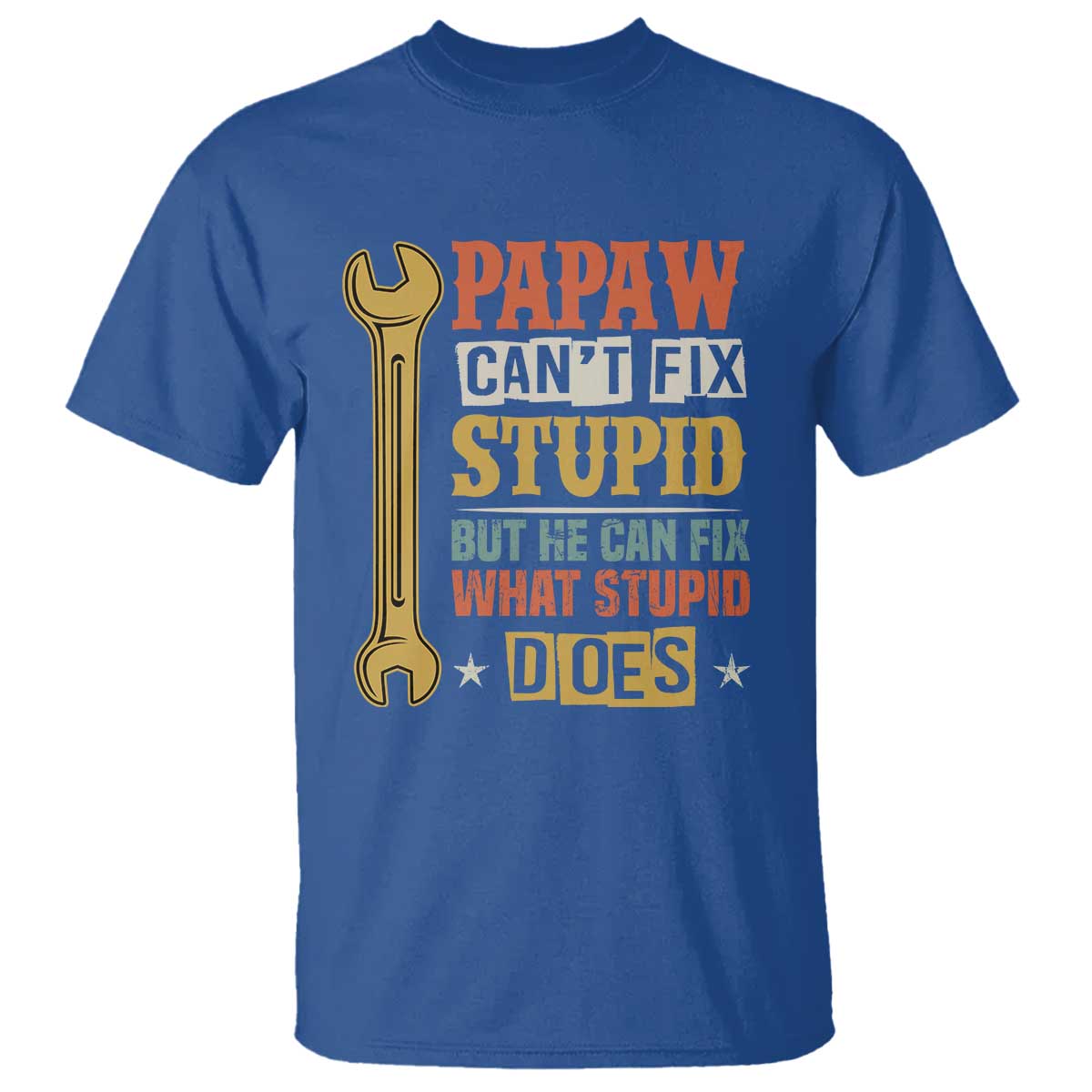 funny-papaw-cant-fix-stupid-but-he-can-fix-what-stupid-does-t-shirt-grandpa-fathers-day