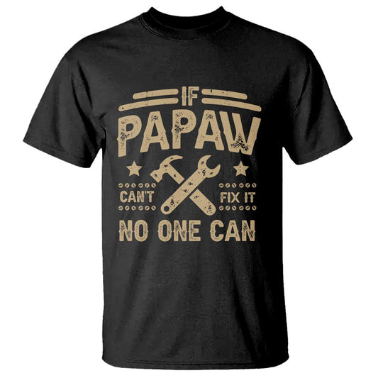 funny-if-papaw-cant-fix-it-no-one-can-t-shirt