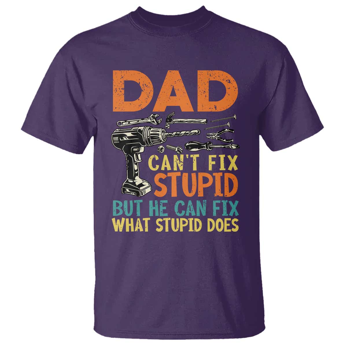 funny-dad-cant-fix-stupid-but-he-can-fix-what-stupid-does-t-shirt-fathers-day