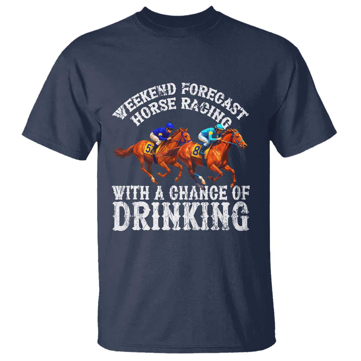 funny-weekend-forecast-horse-racing-with-a-chance-of-drinking-t-shirt