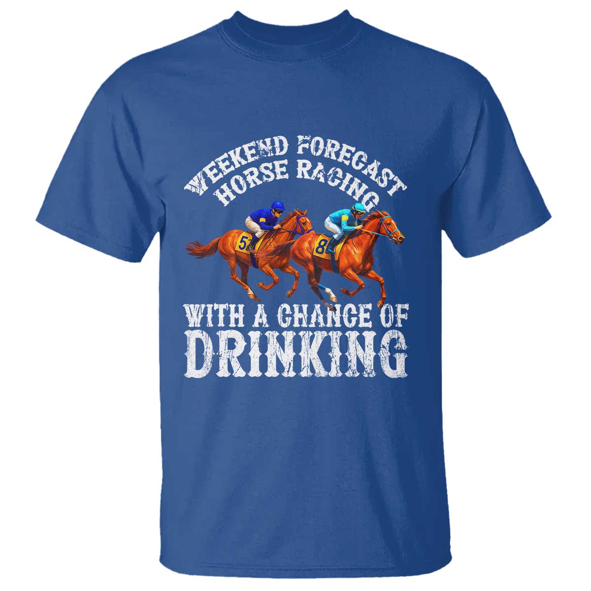 funny-weekend-forecast-horse-racing-with-a-chance-of-drinking-t-shirt