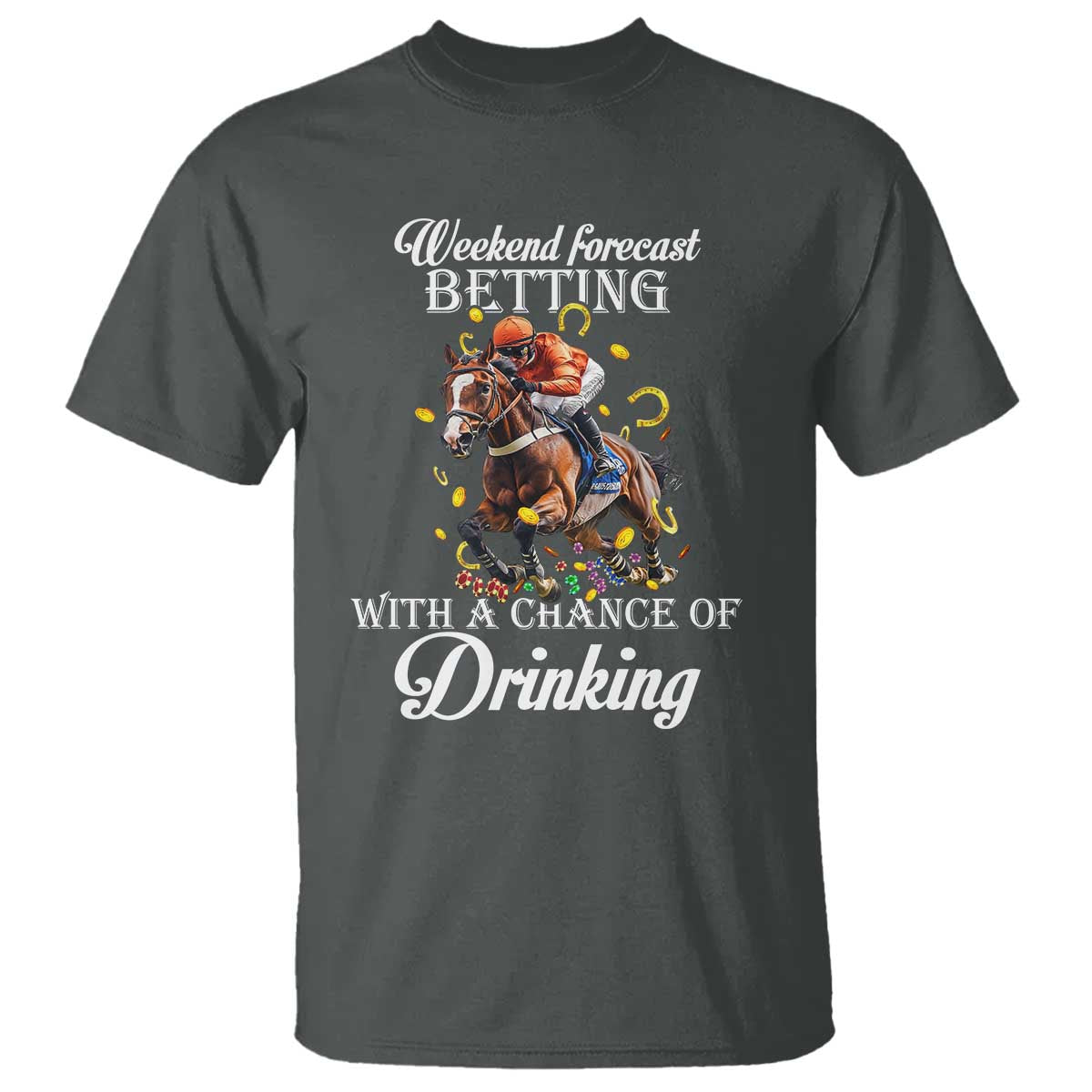 funny-weekend-forecast-betting-with-a-chance-of-drinking-t-shirt-horse-racing