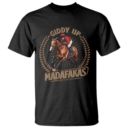 funny-giddy-up-madafakas-t-shirt-derby-humor-horse-racing