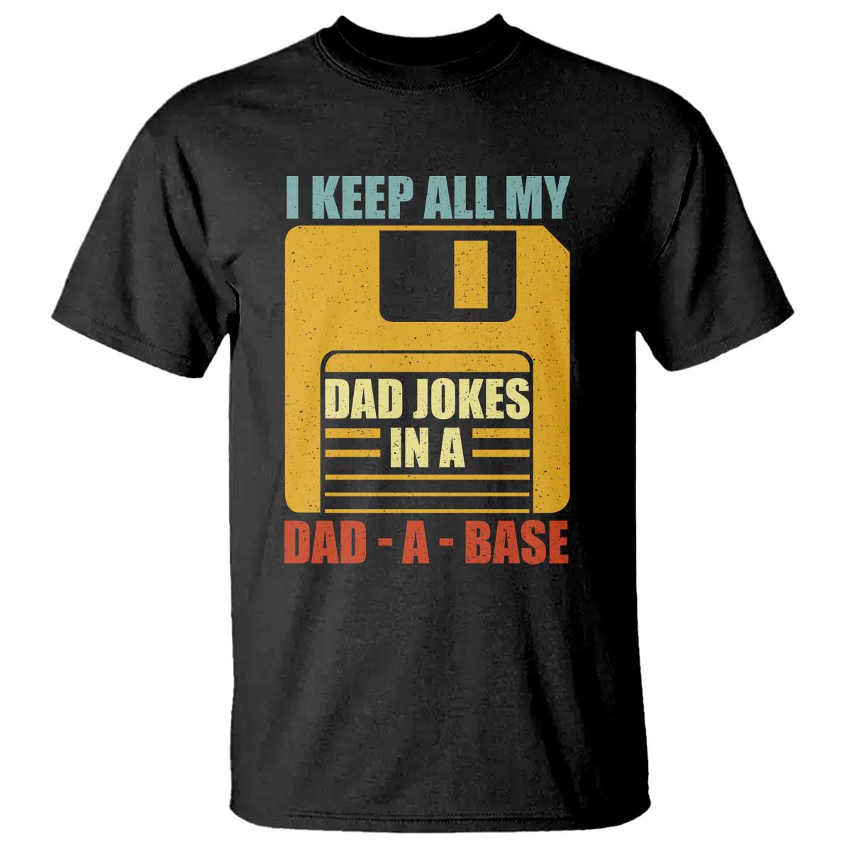 funny-i-keep-all-my-dad-jokes-in-a-dad-a-base-t-shirt-fathers-day