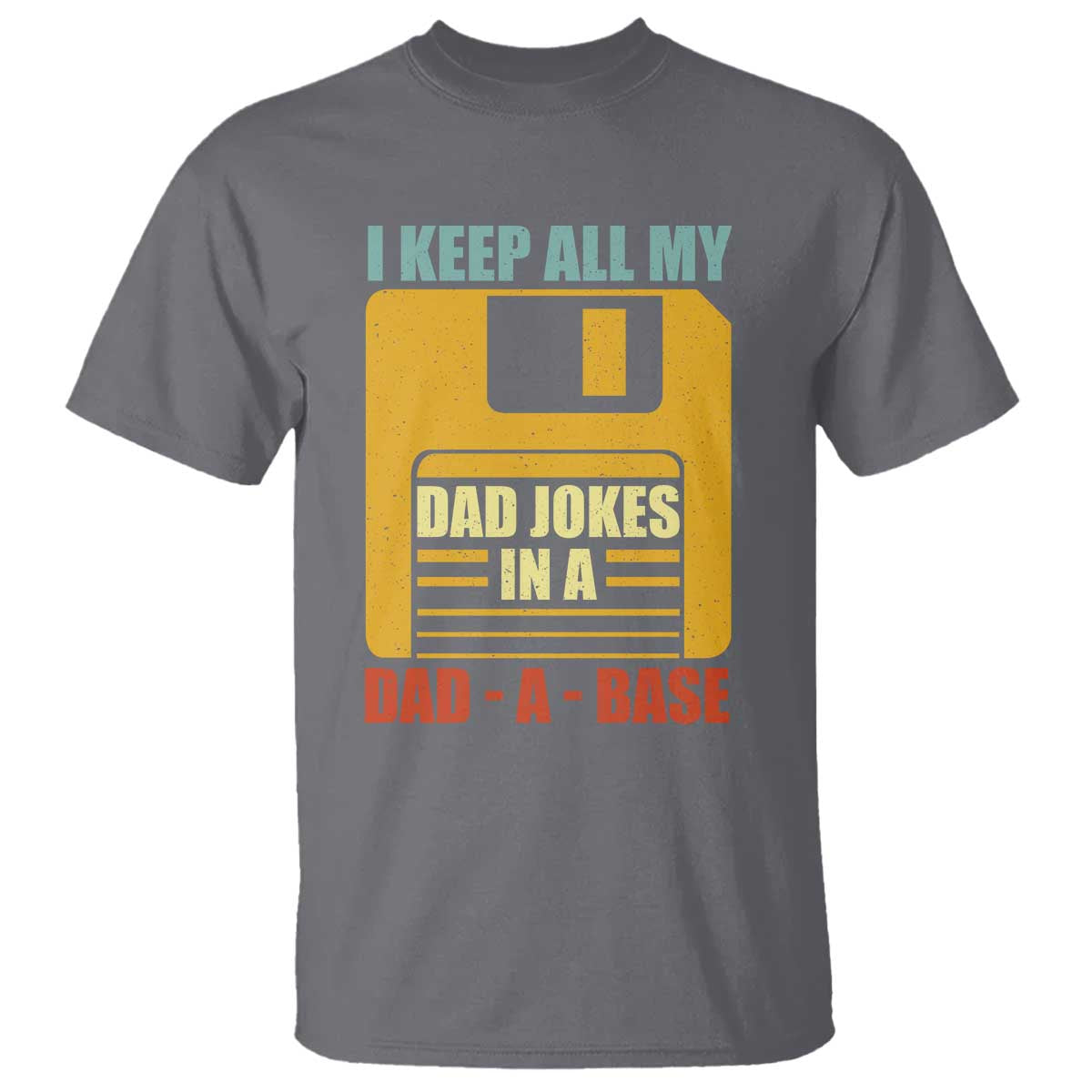 funny-i-keep-all-my-dad-jokes-in-a-dad-a-base-t-shirt-fathers-day