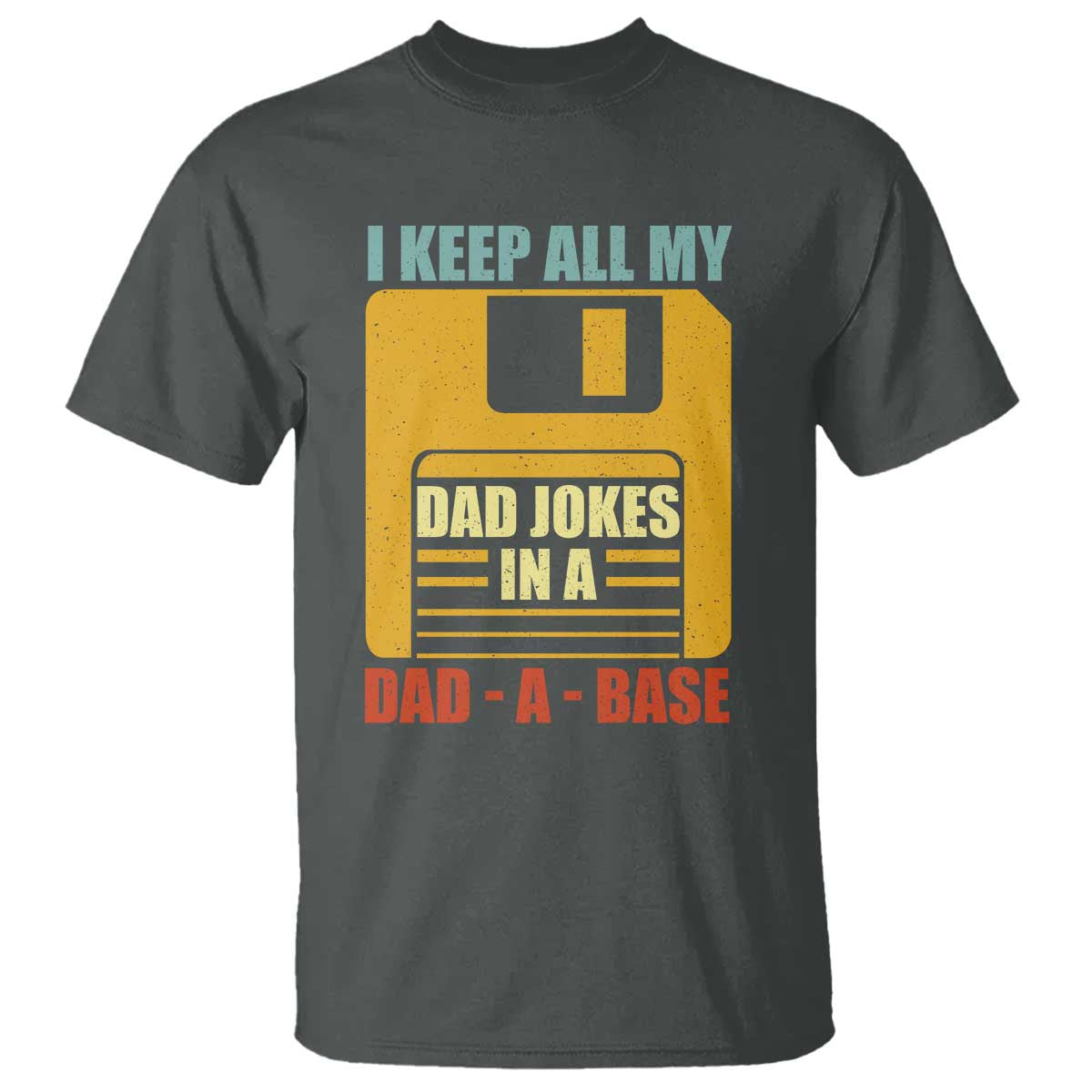 funny-i-keep-all-my-dad-jokes-in-a-dad-a-base-t-shirt-fathers-day