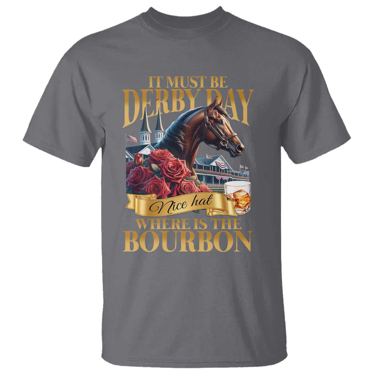 funny-horse-racing-derby-day-t-shirt-it-must-be-derby-day-nice-hat-where-is-the-bourbon