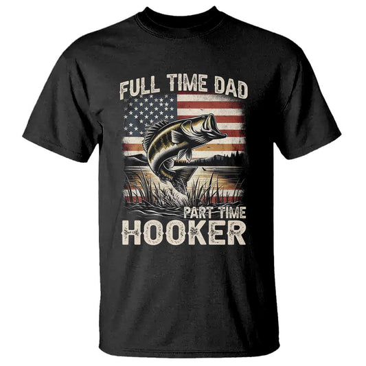 funny-full-time-dad-part-time-hooker-t-shirt-fisherman-fathers-day-american-flag