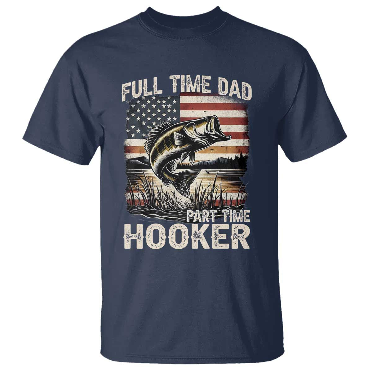 funny-full-time-dad-part-time-hooker-t-shirt-fisherman-fathers-day-american-flag