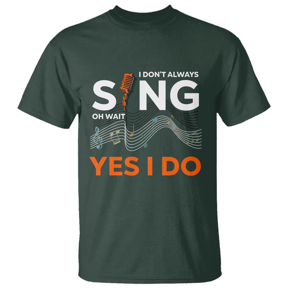music-lover-t-shirt-i-dont-always-sing-oh-wait-yes-i-do-microphone-note-musical-theater