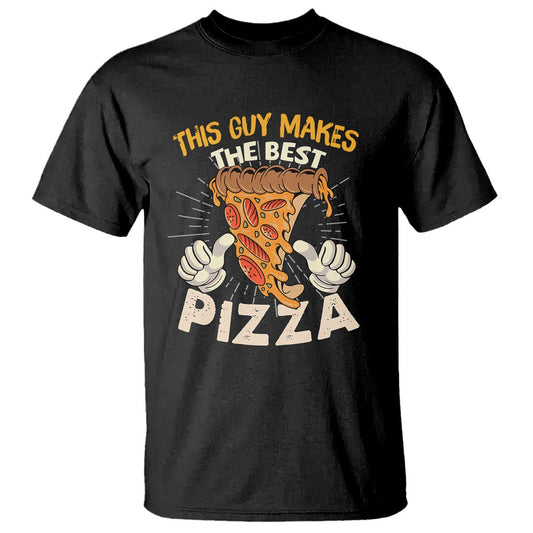 pizza-baker-t-shirt-this-guy-makes-the-best-pizza-food-lover