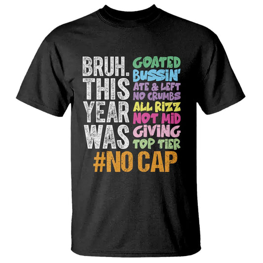 funny-bruh-this-year-was-goated-no-cap-t-shirt-last-day-of-school