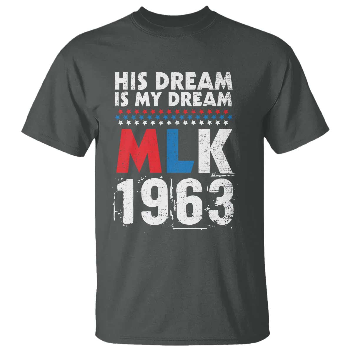 mlk-his-dream-is-my-dream-1963-t-shirt